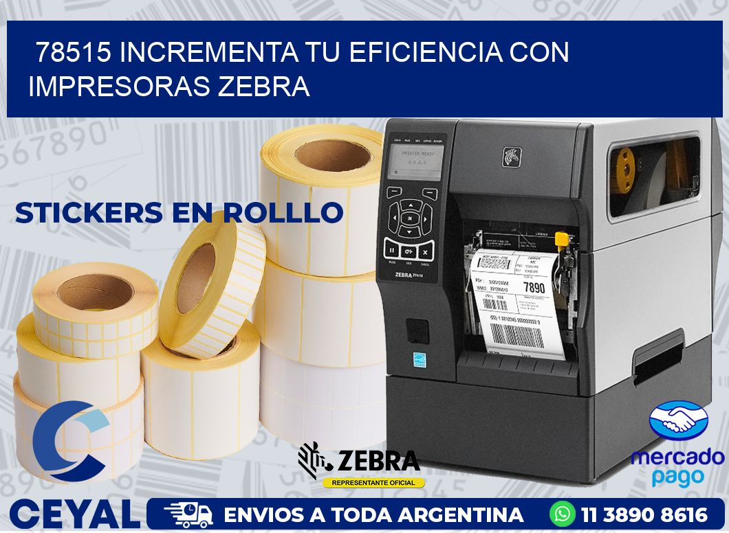 78515 INCREMENTA TU EFICIENCIA CON IMPRESORAS ZEBRA