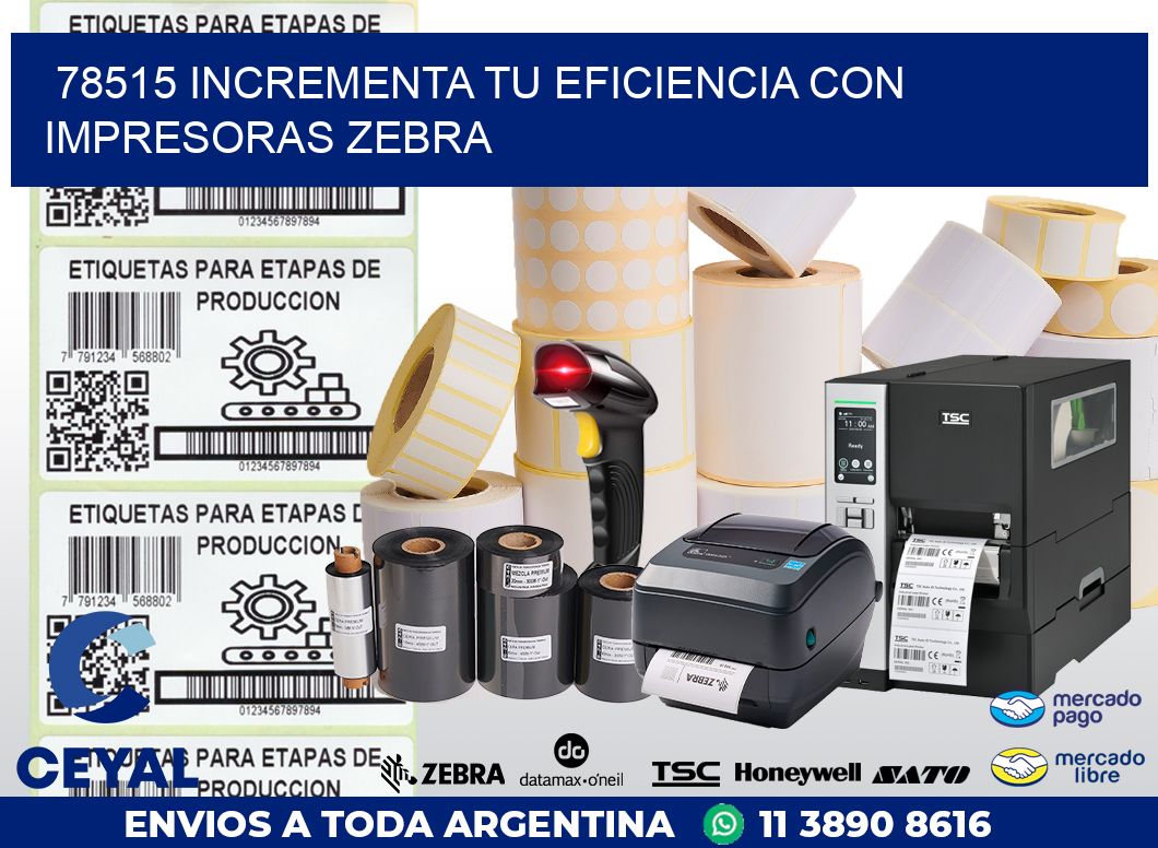 78515 INCREMENTA TU EFICIENCIA CON IMPRESORAS ZEBRA