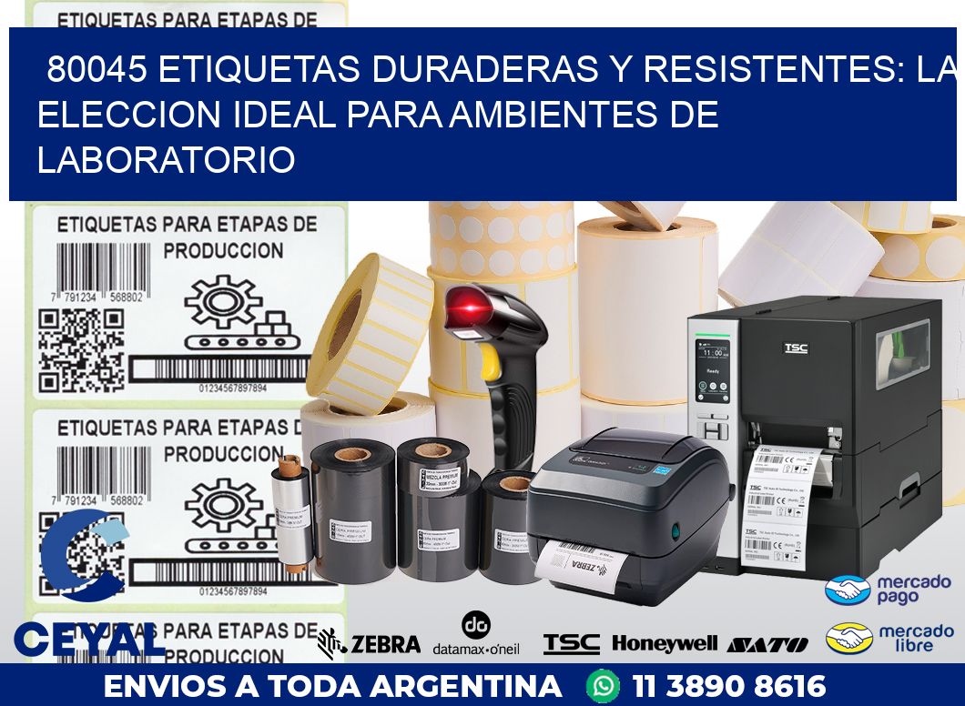 80045 ETIQUETAS DURADERAS Y RESISTENTES: LA ELECCION IDEAL PARA AMBIENTES DE LABORATORIO