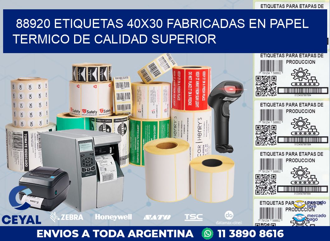 88920 ETIQUETAS 40X30 FABRICADAS EN PAPEL TERMICO DE CALIDAD SUPERIOR
