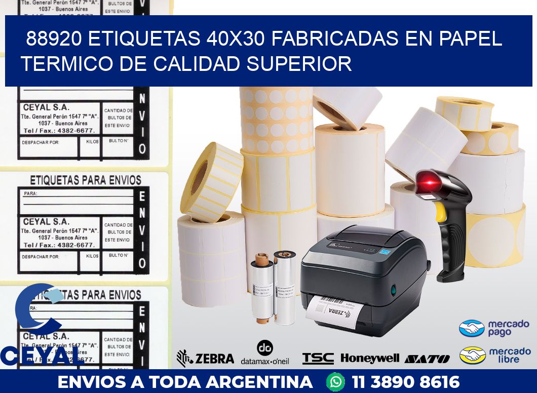 88920 ETIQUETAS 40X30 FABRICADAS EN PAPEL TERMICO DE CALIDAD SUPERIOR
