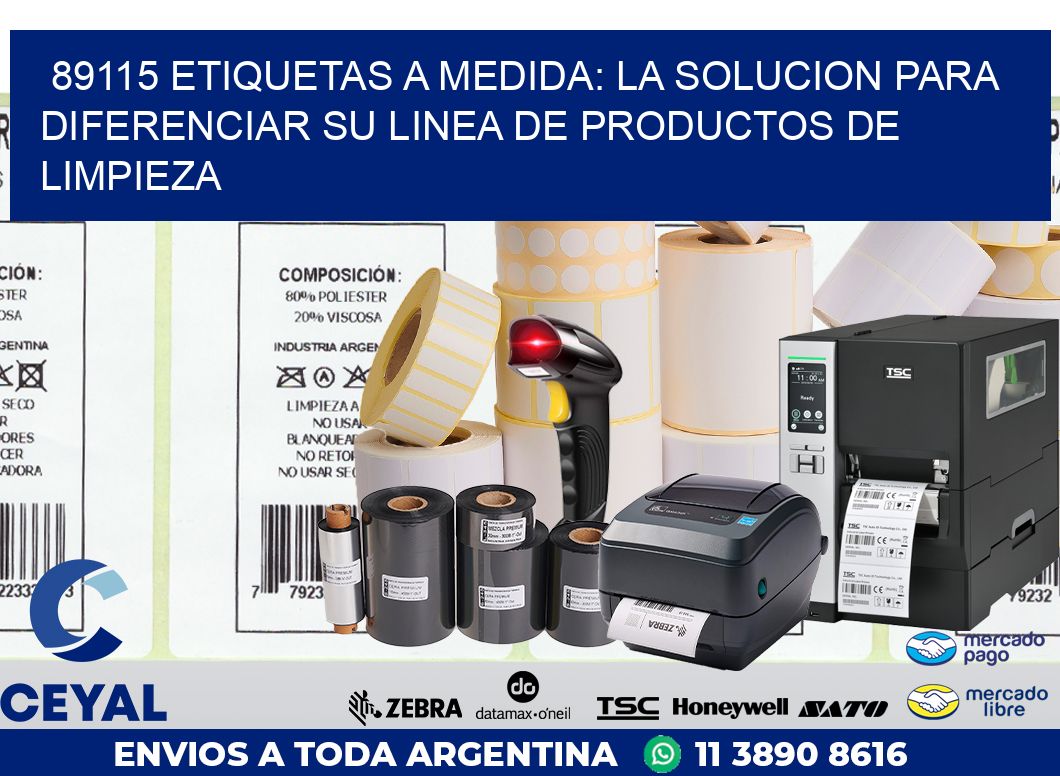 89115 ETIQUETAS A MEDIDA: LA SOLUCION PARA DIFERENCIAR SU LINEA DE PRODUCTOS DE LIMPIEZA