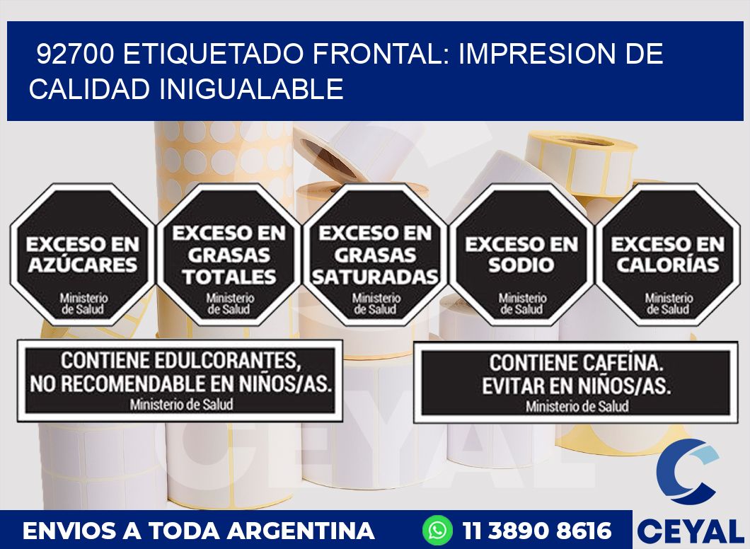 92700 ETIQUETADO FRONTAL: IMPRESION DE CALIDAD INIGUALABLE