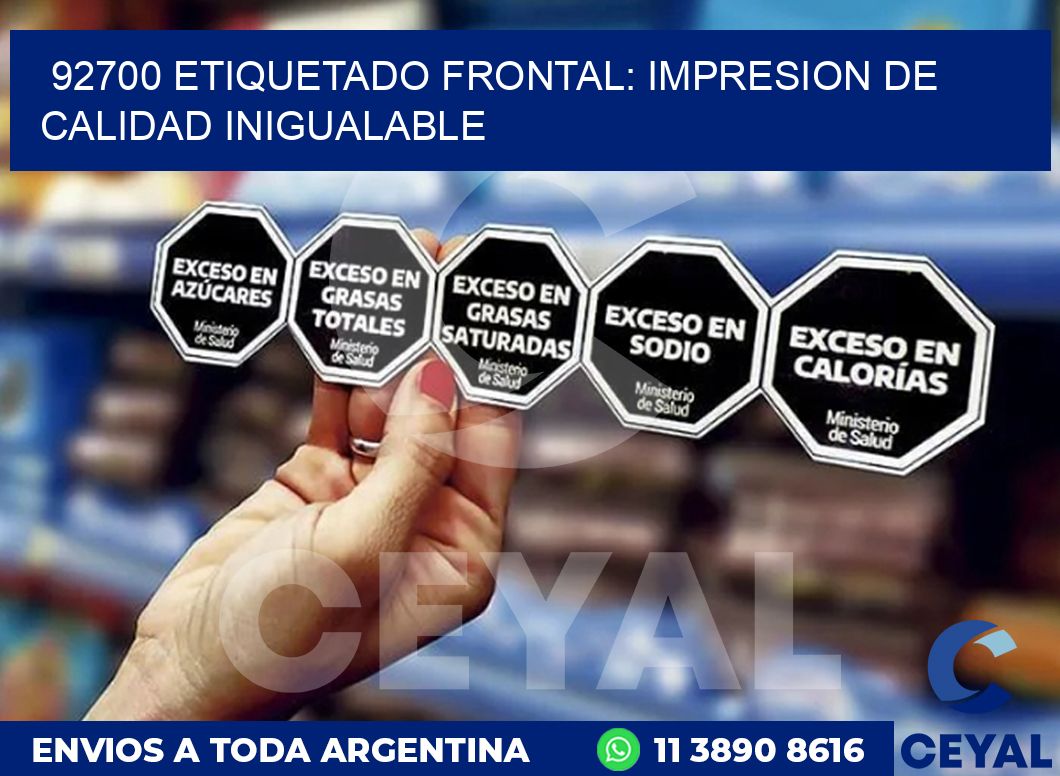 92700 ETIQUETADO FRONTAL: IMPRESION DE CALIDAD INIGUALABLE