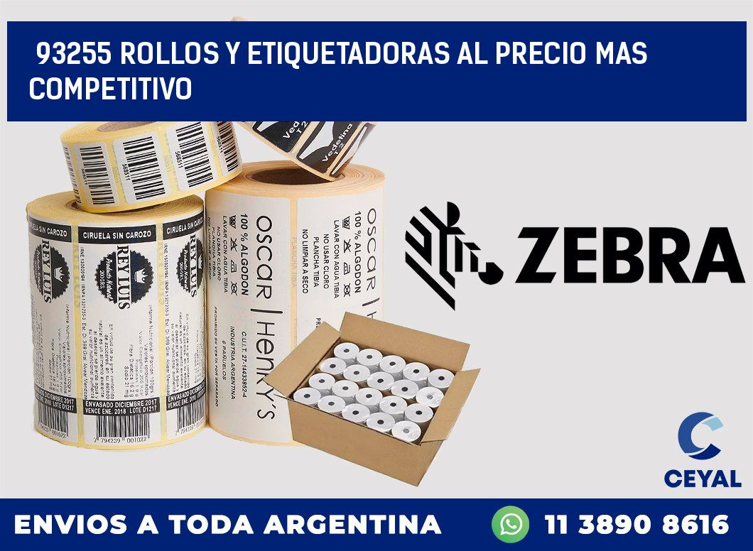 93255 ROLLOS Y ETIQUETADORAS AL PRECIO MAS COMPETITIVO