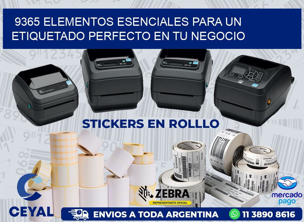 9365 ELEMENTOS ESENCIALES PARA UN ETIQUETADO PERFECTO EN TU NEGOCIO