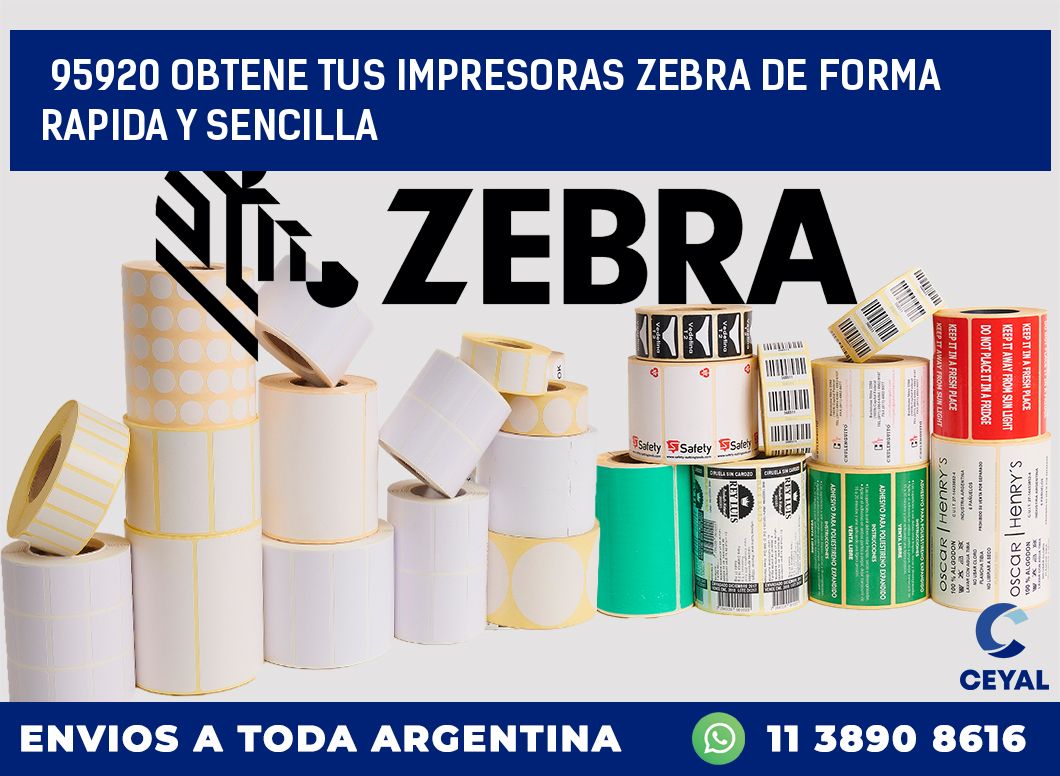95920 OBTENE TUS IMPRESORAS ZEBRA DE FORMA RAPIDA Y SENCILLA