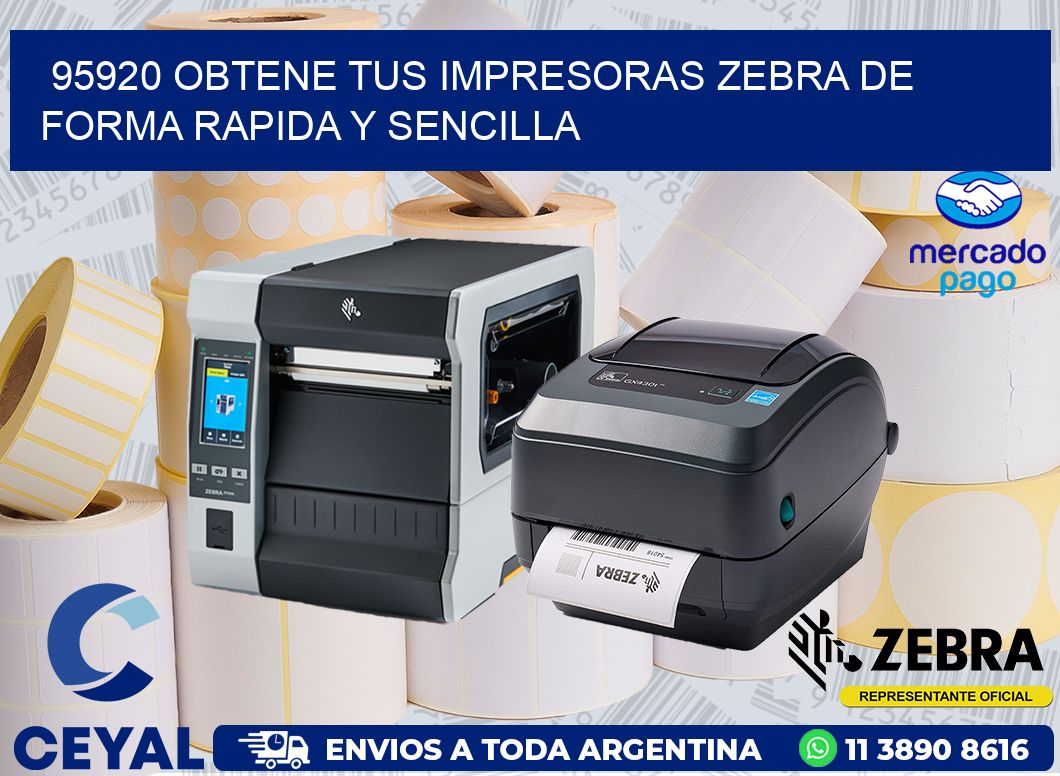 95920 OBTENE TUS IMPRESORAS ZEBRA DE FORMA RAPIDA Y SENCILLA