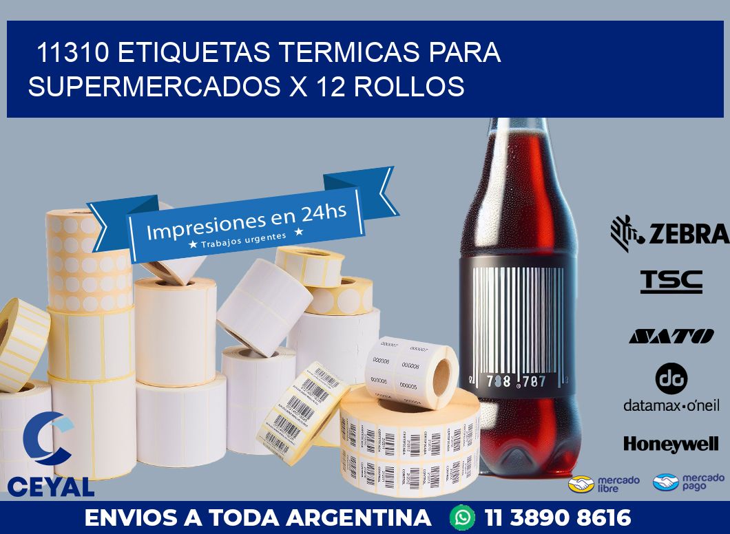 11310 ETIQUETAS TERMICAS PARA SUPERMERCADOS X 12 ROLLOS