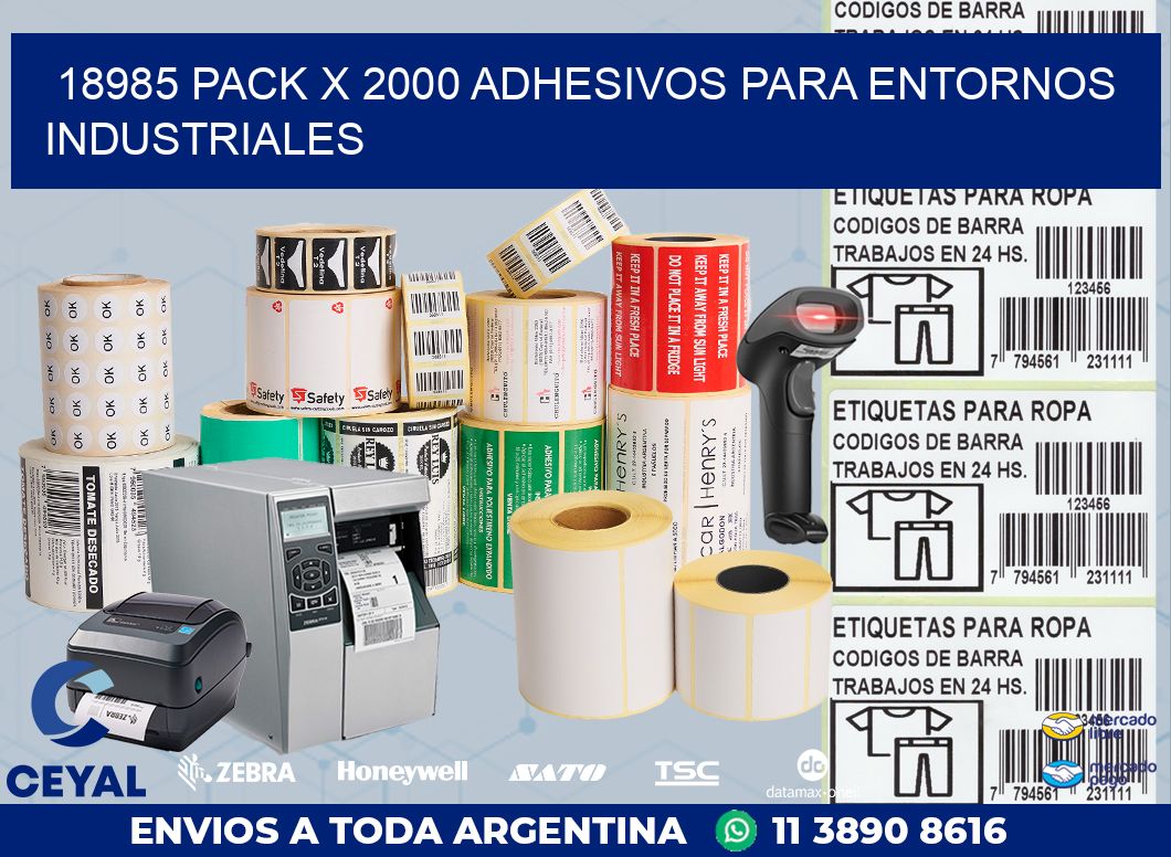 18985 PACK X 2000 ADHESIVOS PARA ENTORNOS INDUSTRIALES