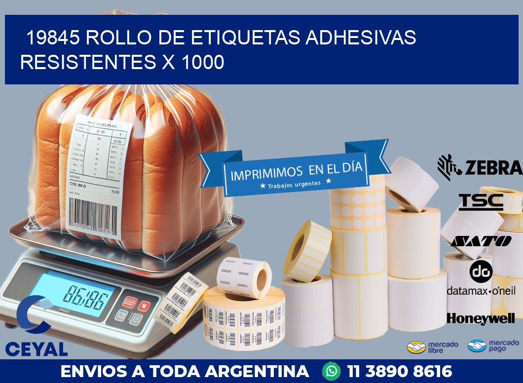 19845 ROLLO DE ETIQUETAS ADHESIVAS RESISTENTES X 1000