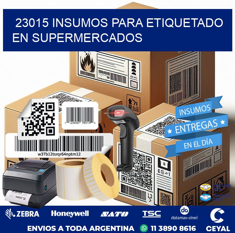 23015 INSUMOS PARA ETIQUETADO EN SUPERMERCADOS