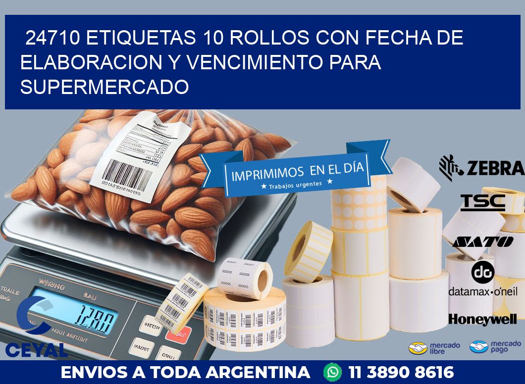 24710 ETIQUETAS 10 ROLLOS CON FECHA DE ELABORACION Y VENCIMIENTO PARA SUPERMERCADO