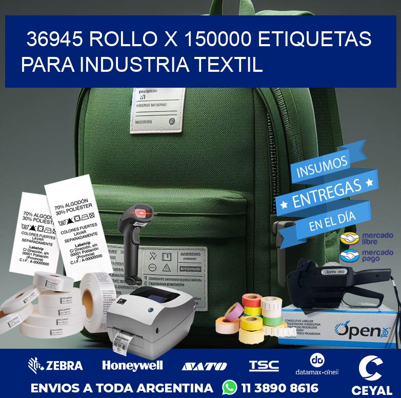 36945 ROLLO X 150000 ETIQUETAS PARA INDUSTRIA TEXTIL