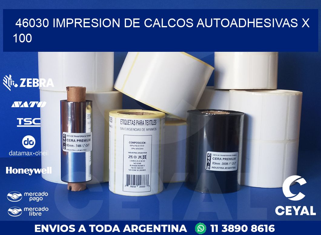 46030 IMPRESION DE CALCOS AUTOADHESIVAS X 100