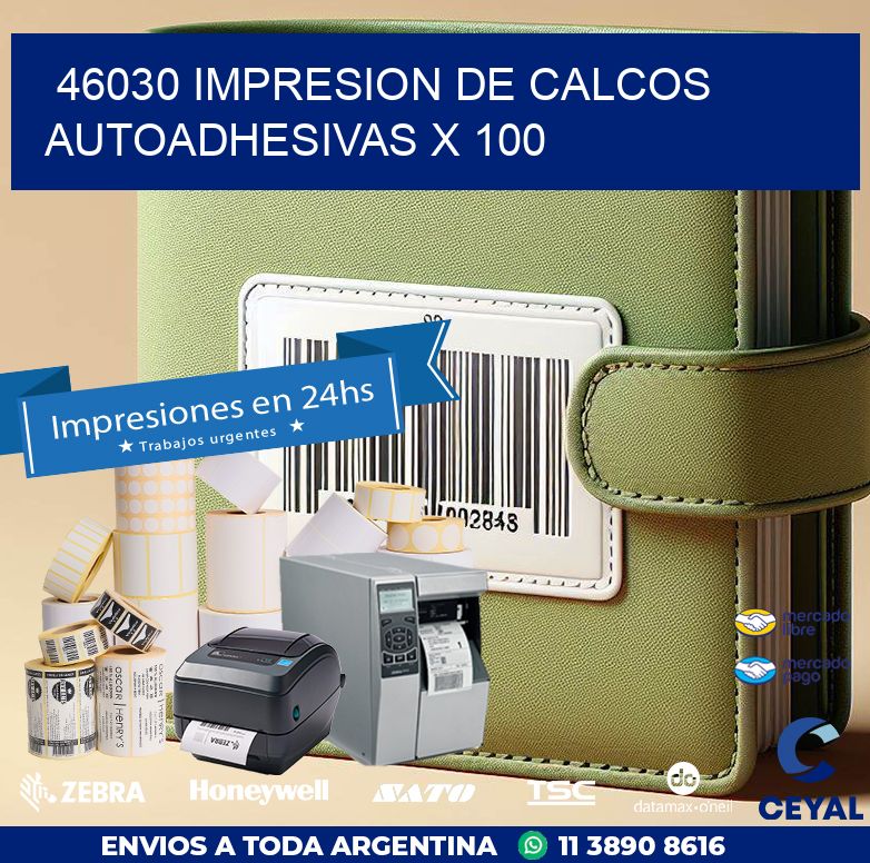 46030 IMPRESION DE CALCOS AUTOADHESIVAS X 100
