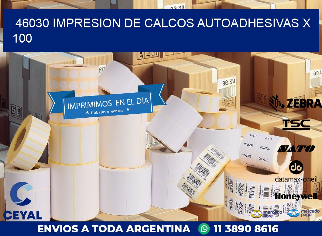 46030 IMPRESION DE CALCOS AUTOADHESIVAS X 100