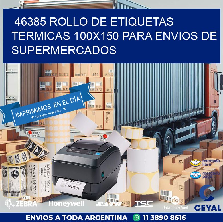 46385 ROLLO DE ETIQUETAS TERMICAS 100X150 PARA ENVIOS DE SUPERMERCADOS