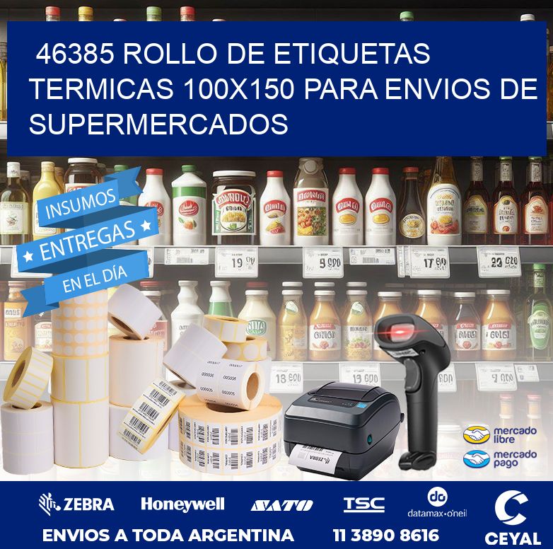 46385 ROLLO DE ETIQUETAS TERMICAS 100X150 PARA ENVIOS DE SUPERMERCADOS