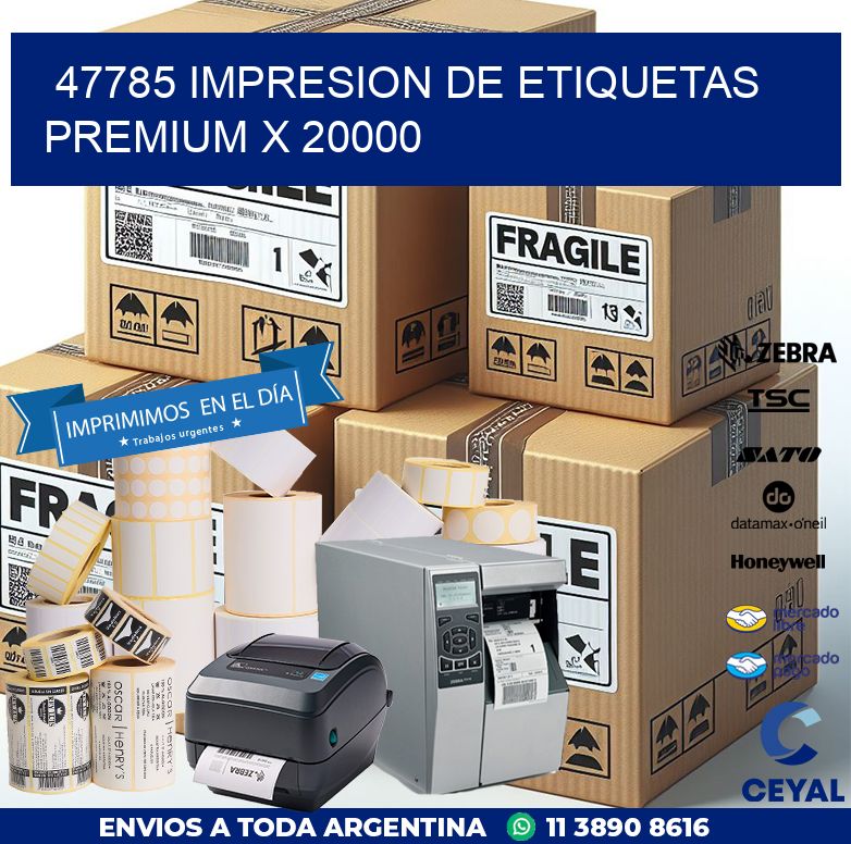 47785 IMPRESION DE ETIQUETAS PREMIUM X 20000
