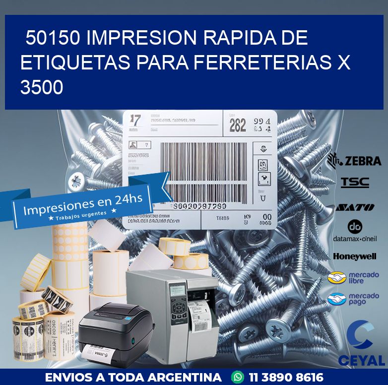 50150 IMPRESION RAPIDA DE ETIQUETAS PARA FERRETERIAS X 3500