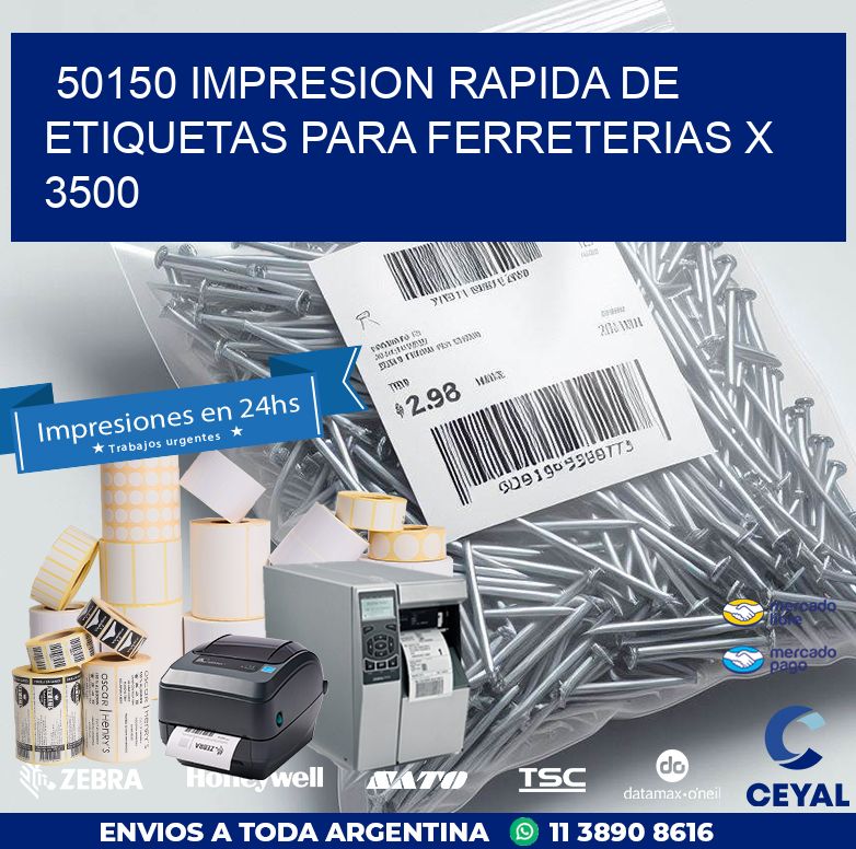 50150 IMPRESION RAPIDA DE ETIQUETAS PARA FERRETERIAS X 3500