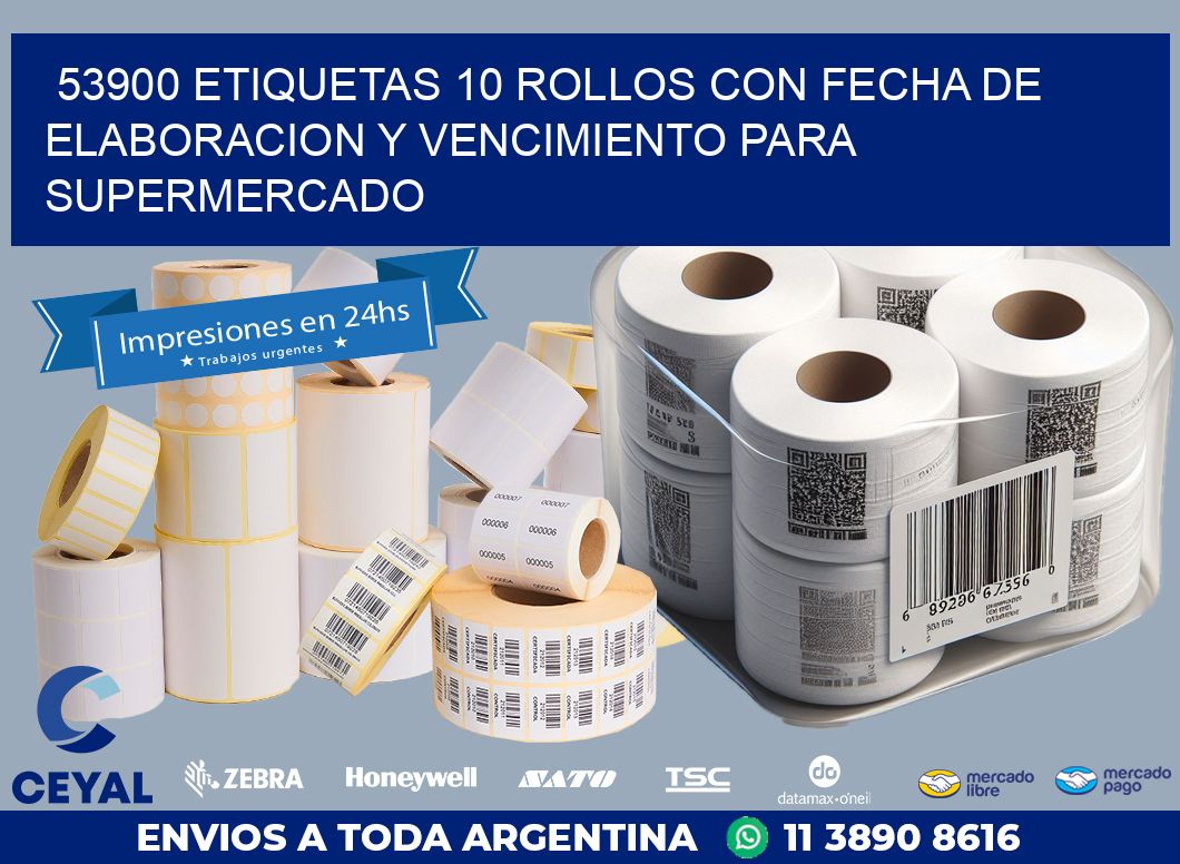 53900 ETIQUETAS 10 ROLLOS CON FECHA DE ELABORACION Y VENCIMIENTO PARA SUPERMERCADO