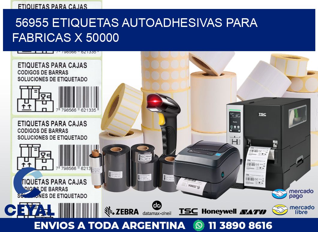 56955 ETIQUETAS AUTOADHESIVAS PARA FABRICAS X 50000