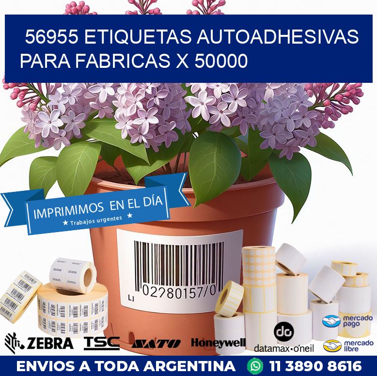 56955 ETIQUETAS AUTOADHESIVAS PARA FABRICAS X 50000
