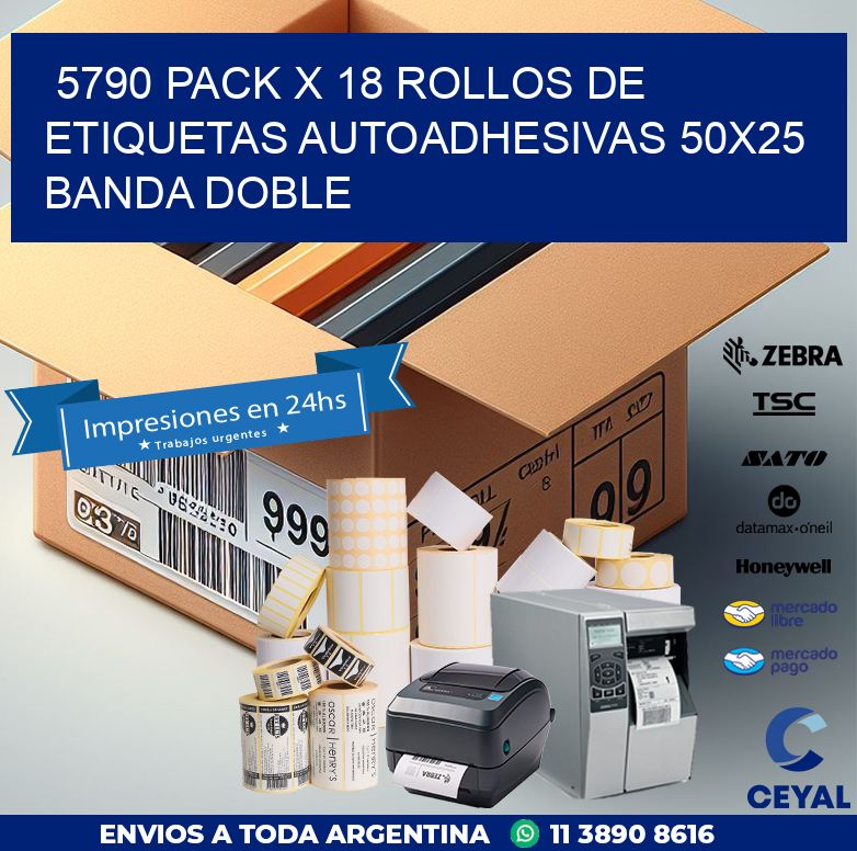 5790 PACK X 18 ROLLOS DE ETIQUETAS AUTOADHESIVAS 50X25 BANDA DOBLE
