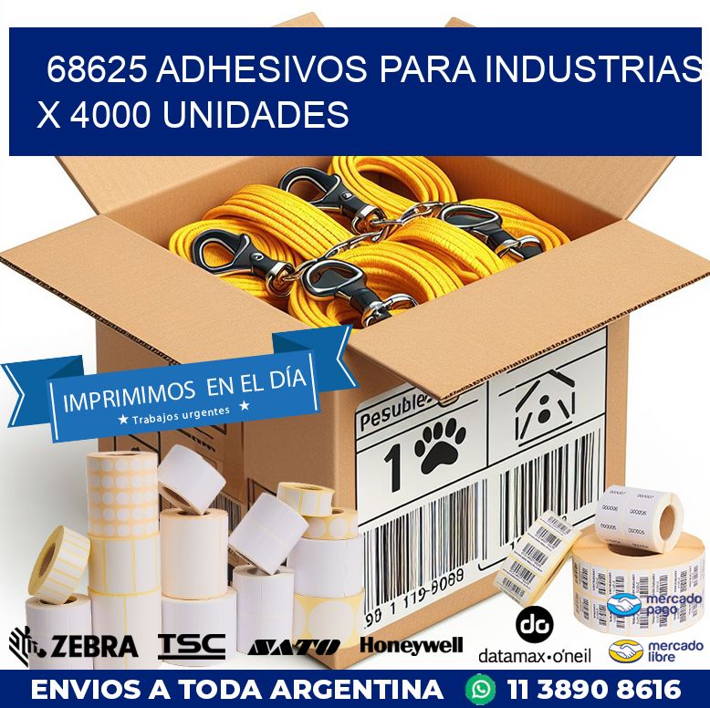 68625 ADHESIVOS PARA INDUSTRIAS X 4000 UNIDADES