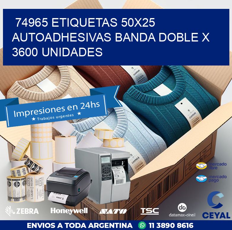 74965 ETIQUETAS 50X25 AUTOADHESIVAS BANDA DOBLE X 3600 UNIDADES