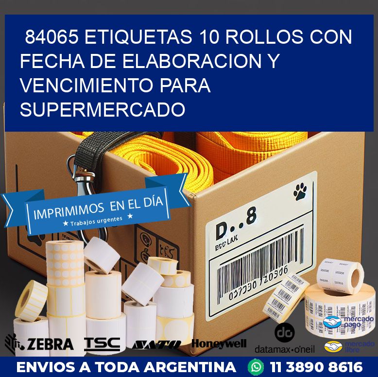 84065 ETIQUETAS 10 ROLLOS CON FECHA DE ELABORACION Y VENCIMIENTO PARA SUPERMERCADO
