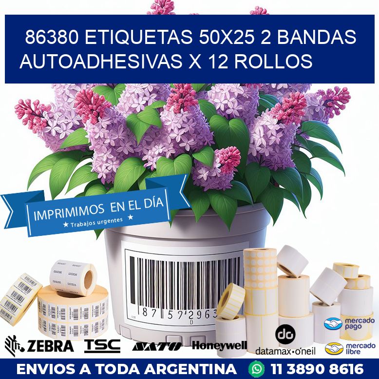 86380 ETIQUETAS 50X25 2 BANDAS AUTOADHESIVAS X 12 ROLLOS