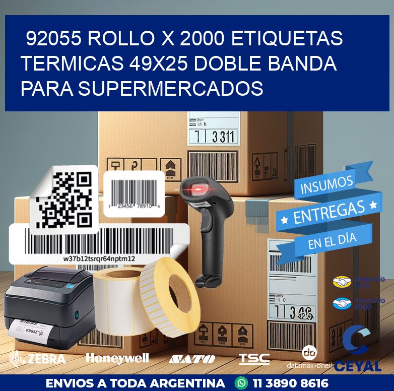 92055 ROLLO X 2000 ETIQUETAS TERMICAS 49X25 DOBLE BANDA PARA SUPERMERCADOS