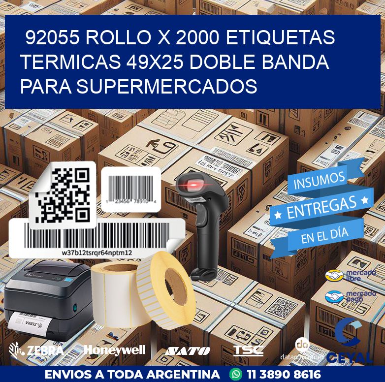 92055 ROLLO X 2000 ETIQUETAS TERMICAS 49X25 DOBLE BANDA PARA SUPERMERCADOS