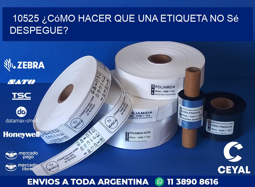 10525 ¿Cómo hacer que una etiqueta no sé despegue?