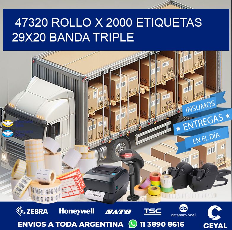 47320 ROLLO X 2000 ETIQUETAS 29X20 BANDA TRIPLE