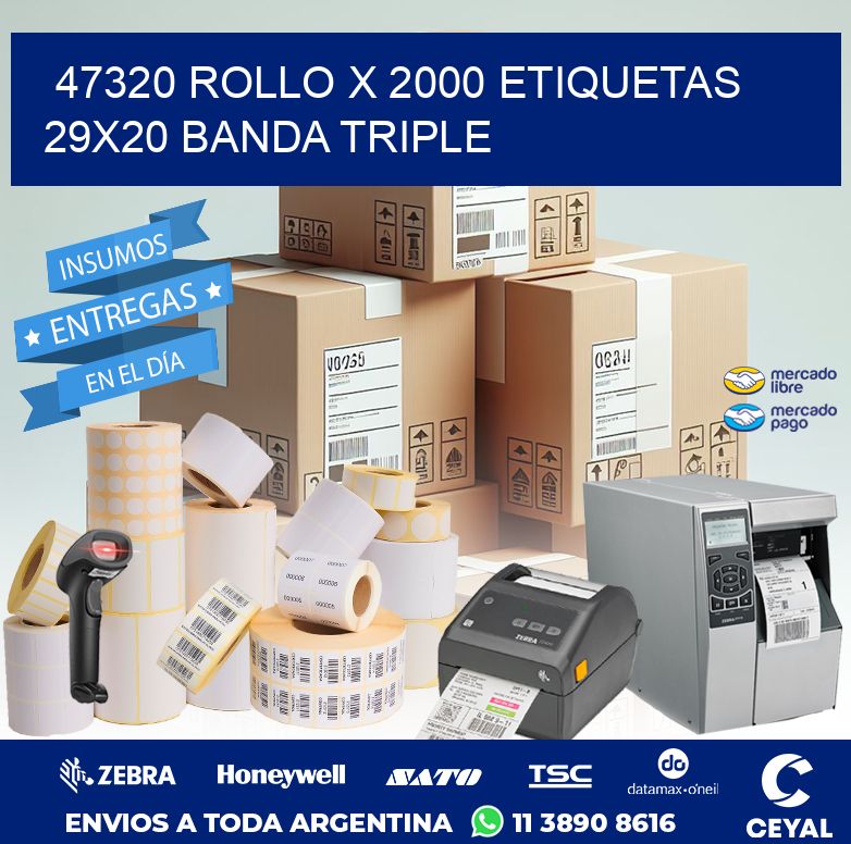 47320 ROLLO X 2000 ETIQUETAS 29X20 BANDA TRIPLE
