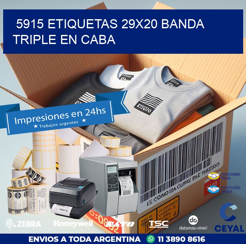 5915 ETIQUETAS 29X20 BANDA TRIPLE EN CABA