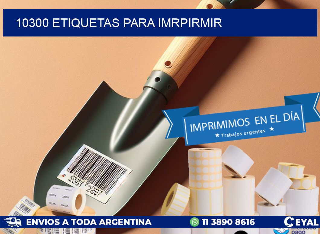 10300 ETIQUETAS PARA IMRPIRMIR