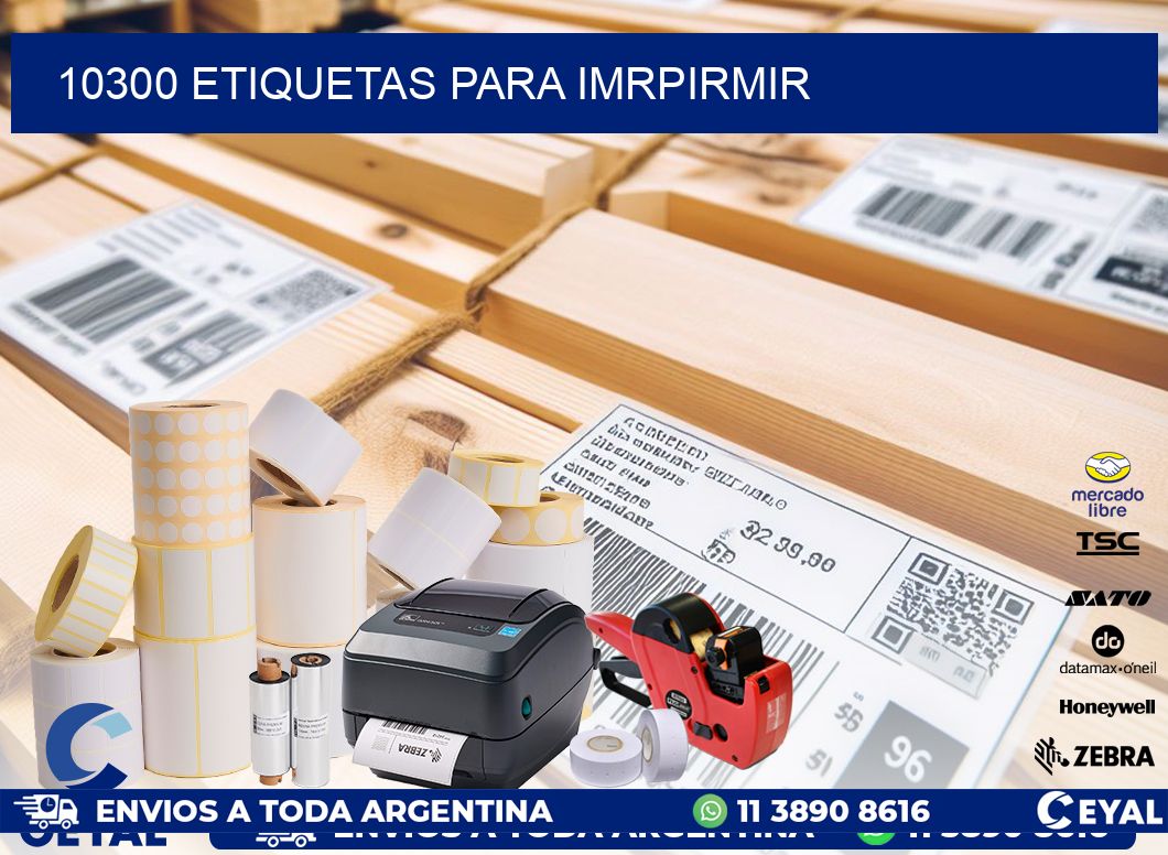 10300 ETIQUETAS PARA IMRPIRMIR