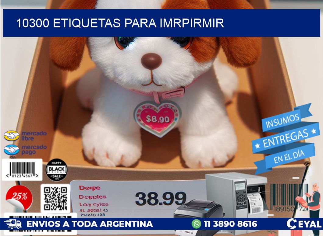 10300 ETIQUETAS PARA IMRPIRMIR