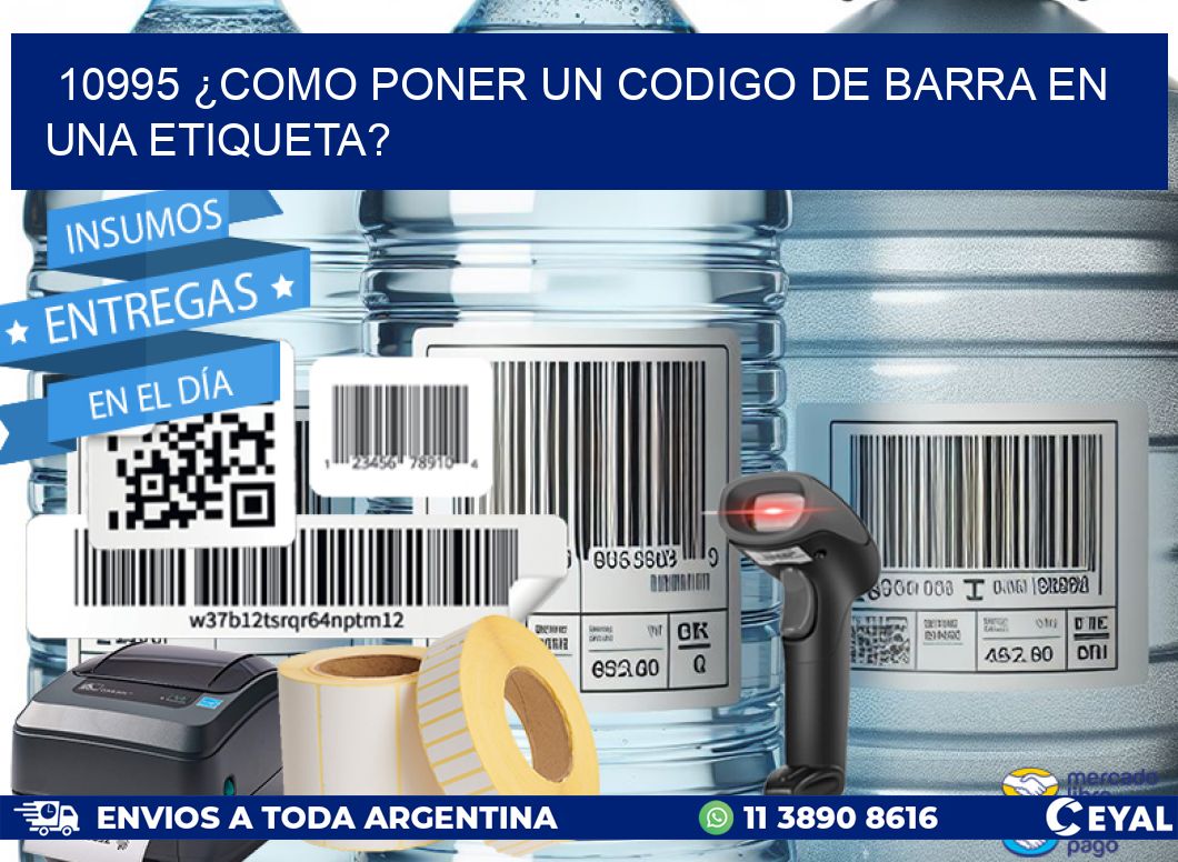 10995 ¿COMO PONER UN CODIGO DE BARRA EN UNA ETIQUETA?
