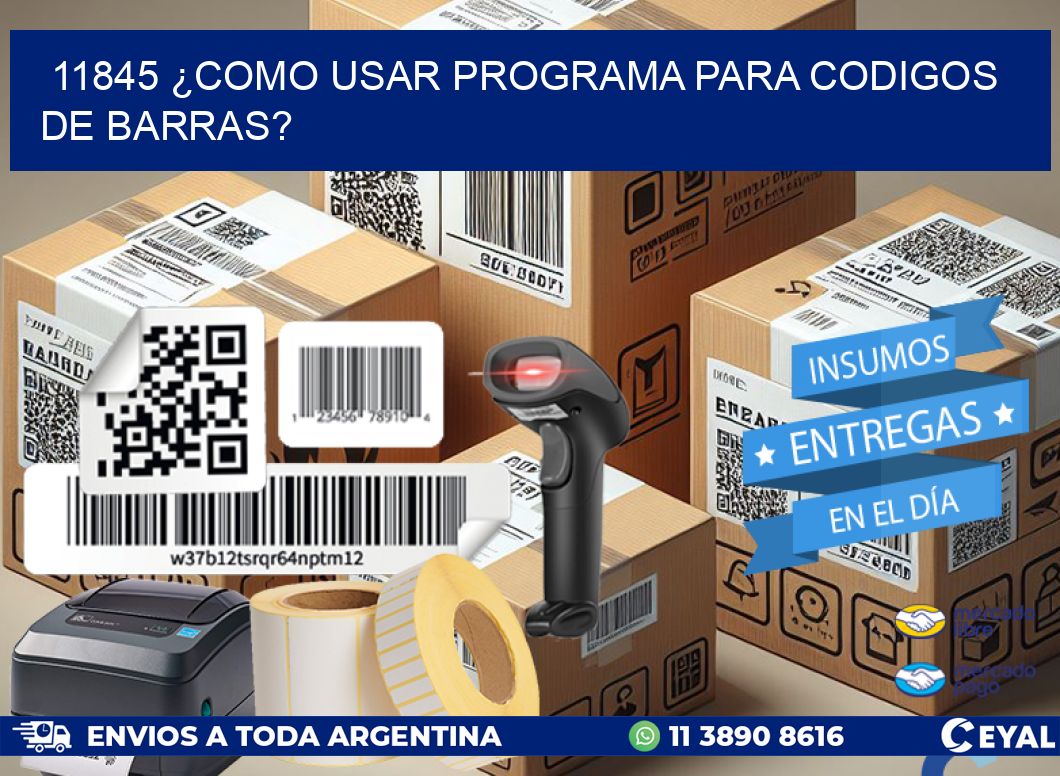 11845 ¿COMO USAR PROGRAMA PARA CODIGOS DE BARRAS?