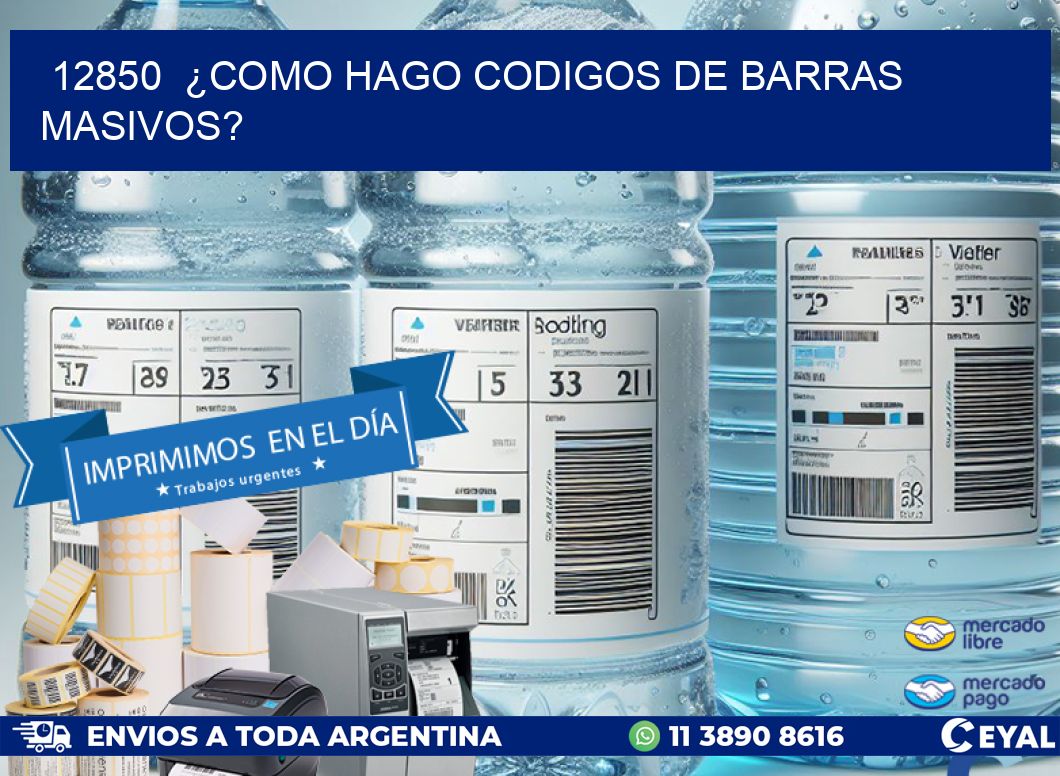 12850  ¿COMO HAGO CODIGOS DE BARRAS MASIVOS?