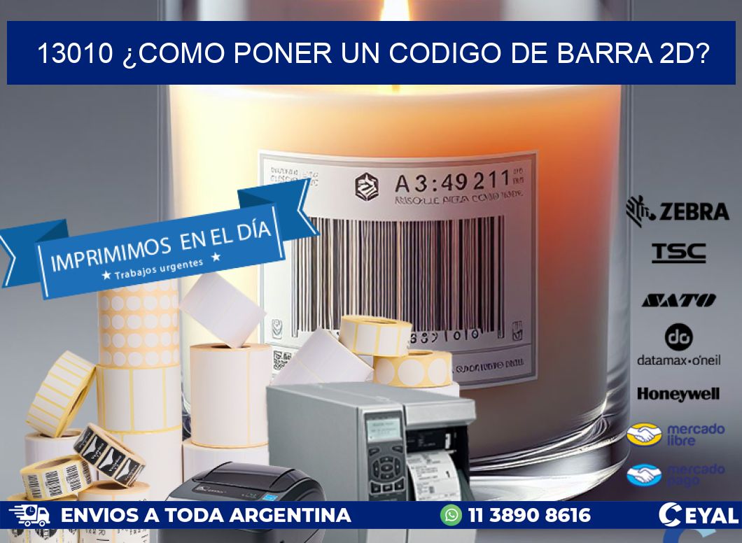 13010 ¿COMO PONER UN CODIGO DE BARRA 2D?