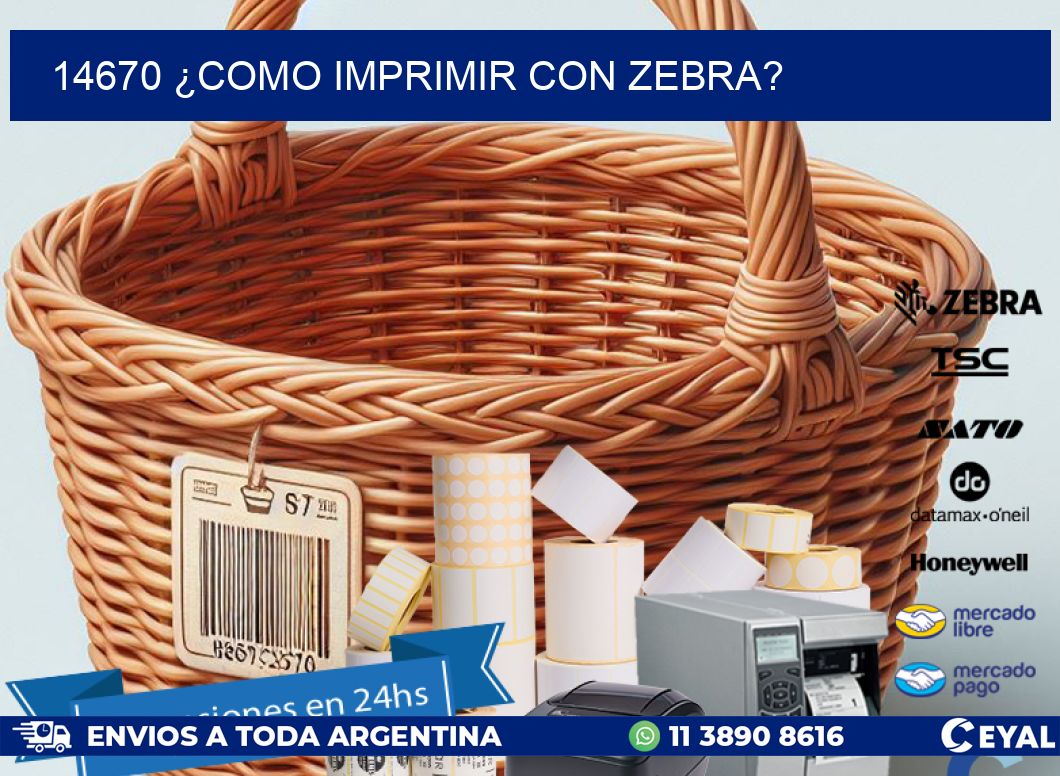 14670 ¿COMO IMPRIMIR CON ZEBRA?