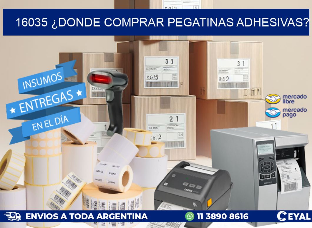 16035 ¿DONDE COMPRAR PEGATINAS ADHESIVAS?