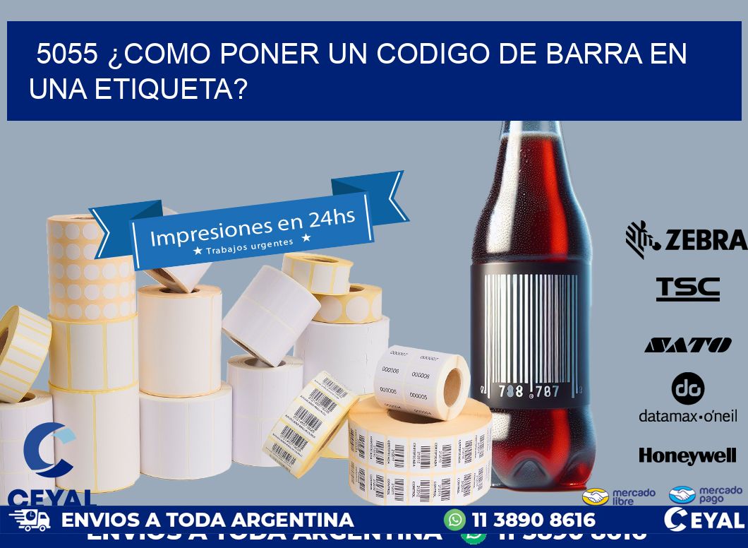 5055 ¿COMO PONER UN CODIGO DE BARRA EN  UNA ETIQUETA?